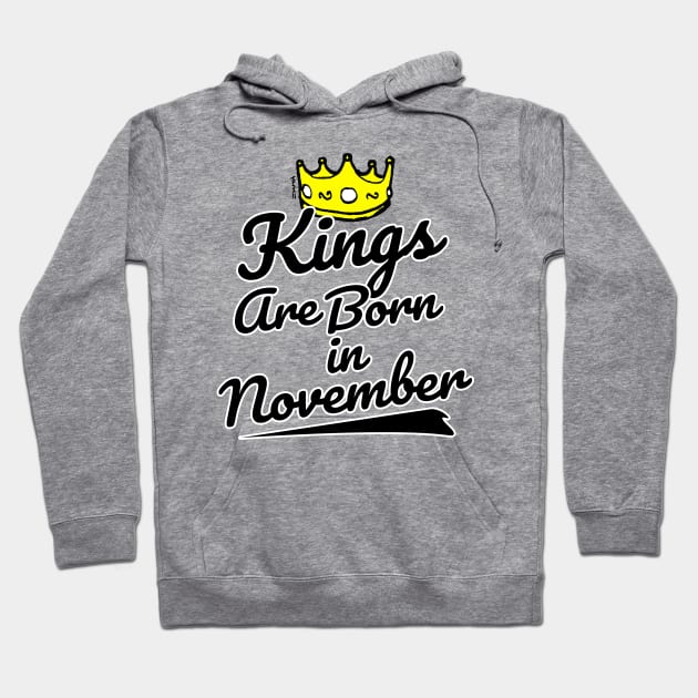 Kings are Born In November Hoodie by sketchnkustom